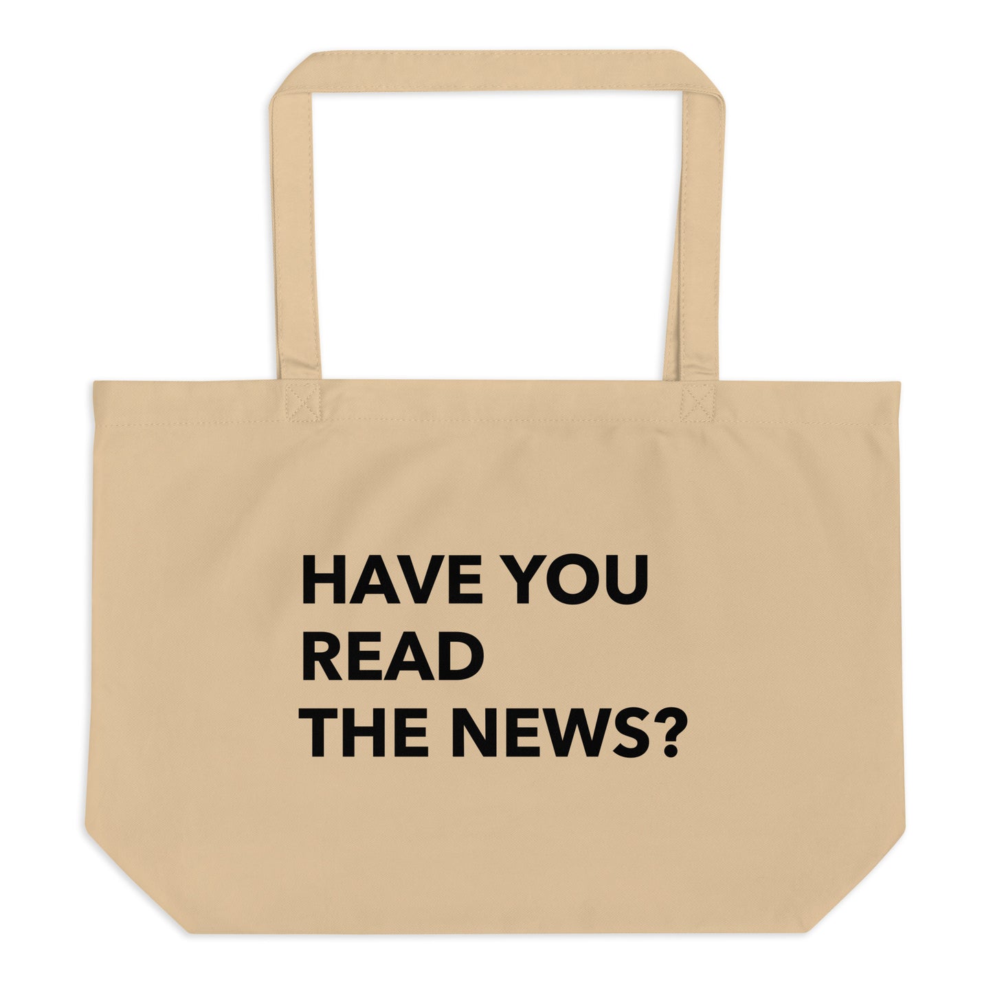 "Have You Read The News?" Large Organic Tote Bag